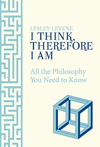 Beispielbild fr I Think, Therefore I Am: All the Philosophy You Need to Know zum Verkauf von WorldofBooks