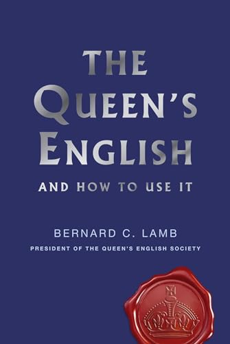 Imagen de archivo de The Queen's English: And How to Use It a la venta por SecondSale