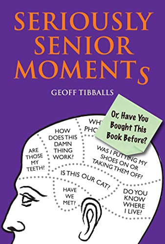 Beispielbild fr Seriously Senior Moments: Or, Have You Bought This Book Before? zum Verkauf von Wonder Book