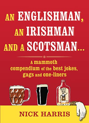 Beispielbild fr An Englishman, an Irishman and a Scotsman. : A Mammoth Compendium of the Best Jokes, Gags and One-Liners zum Verkauf von Better World Books