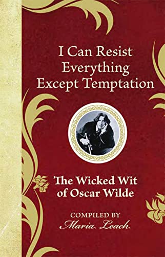 Stock image for I Can Resist Everything Except Temptation: The Wicked Wit of Oscar Wilde for sale by ThriftBooks-Dallas