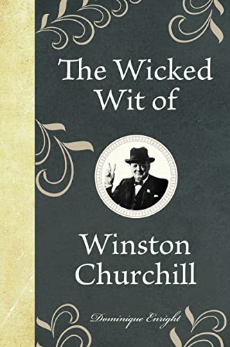 Stock image for The Wicked Wit of Winston Churchill for sale by Blackwell's