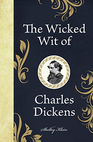 Stock image for The Wicked Wit of Charles Dickens for sale by Russell Books