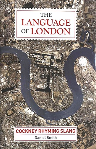 Beispielbild fr The Language of London: Cockney Rhyming Slang zum Verkauf von WorldofBooks