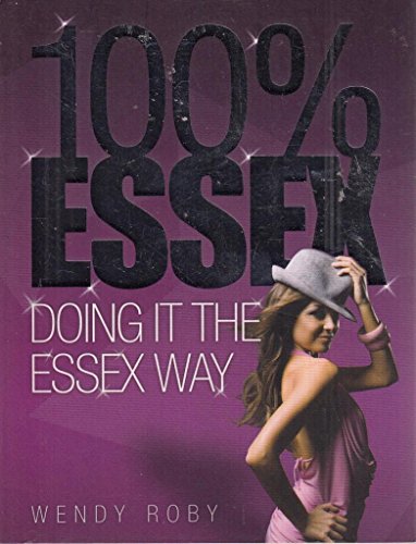 Beispielbild fr 100% Essex: Doing It The Essex Way zum Verkauf von WorldofBooks