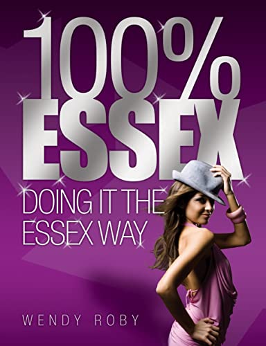 Stock image for 100% Essex: Doing It The Essex Way for sale by WorldofBooks