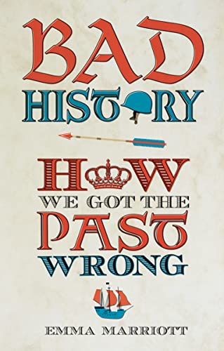 Beispielbild fr Bad History: How We Got the Past Wrong zum Verkauf von WorldofBooks