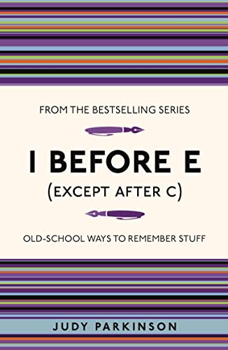 Stock image for I Before E (Except After C): Old-School Ways to Remember Stuff (I Used to Know That .) for sale by SecondSale