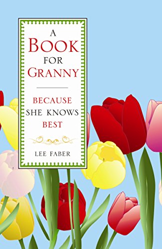 Beispielbild fr A Book for Granny: Because She Knows Best zum Verkauf von WorldofBooks