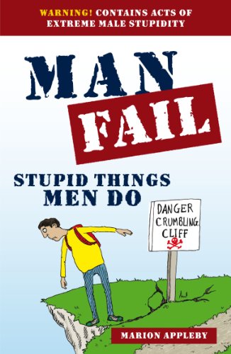 Beispielbild fr Man Fail: Stupid Things Men Do zum Verkauf von Books From California