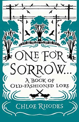 One for Sorrow: A Book of Old-Fashioned Lore (9781843177005) by Rhodes, Chloe