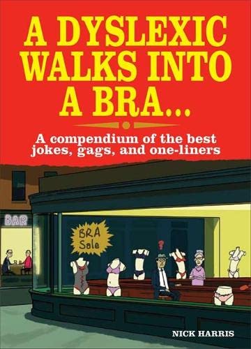 9781843177043: A Dyslexic Walks Into a Bra: A compendium of the best jokes, gags and one-liners
