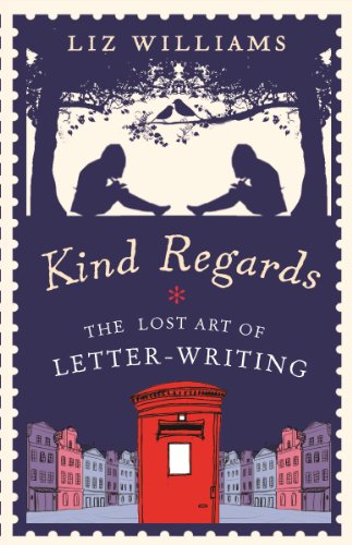 Beispielbild fr Kind Regards: The Lost Art of Letter Writing zum Verkauf von WorldofBooks