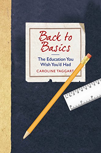 Beispielbild fr Back to Basics : The Education You Wish You'D Had zum Verkauf von Better World Books