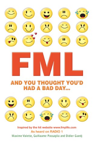 Beispielbild fr FML: And You Thought Youd Had a Bad Day. zum Verkauf von Reuseabook
