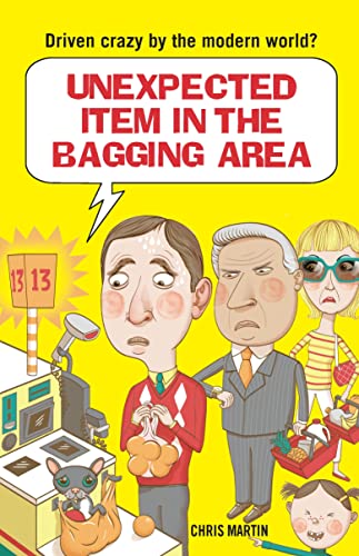 Stock image for Unexpected Item in the Bagging Area: Driven Crazy by the Modern World? for sale by AwesomeBooks