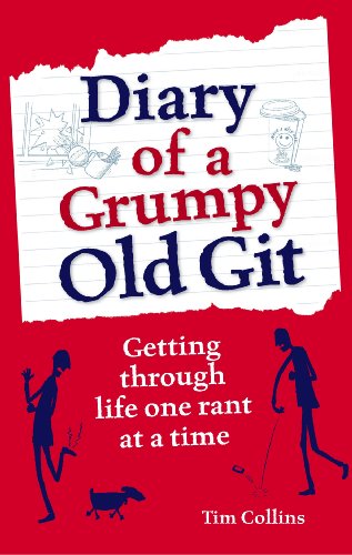 Stock image for Diary of a Grumpy Old Git: Getting through life one rant at a time for sale by AwesomeBooks