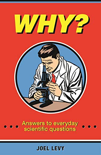 Beispielbild fr Why?: Answers to everyday scientific questions zum Verkauf von WorldofBooks