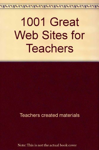 Stock image for 1001 Great Web Sites for Teachers for sale by AwesomeBooks