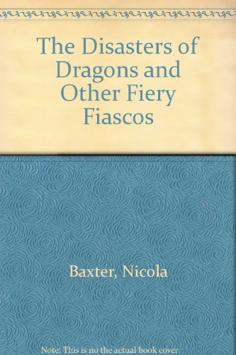 9781843220435: Dangers of Dragons & Other Fiery Fiascos