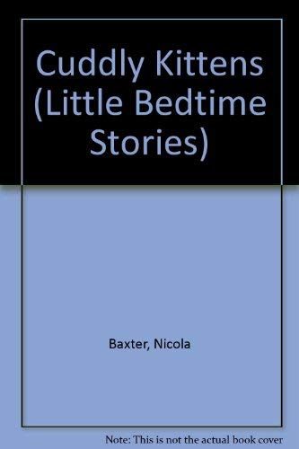 Stock image for Cuddly Kittens (Little Bedtime Stories) for sale by AwesomeBooks