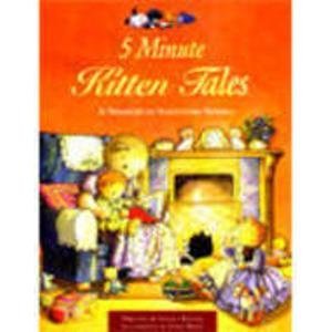 Stock image for 5 MINUTE KITTEN TALES.A TREASURY OF SLEEEPYTIME STORIES for sale by AwesomeBooks