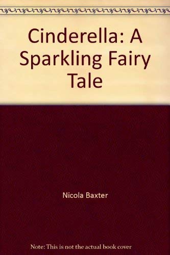 Beispielbild fr Cinderella: A Sparkling Fairy Tale zum Verkauf von WorldofBooks