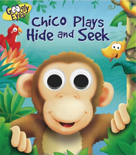 Stock image for Googly Eyes: Chico Plays Hide and Seek for sale by ThriftBooks-Dallas