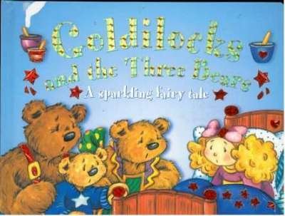 Imagen de archivo de Goldilocks: A Sparkling Fairy Tale a la venta por WorldofBooks