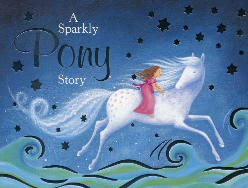 Stock image for A sparkly pony story (Sparkly Story) for sale by WorldofBooks