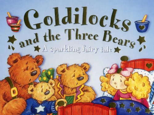 Beispielbild fr Goldilocks and the Three Bears: A Sparkling Fairy Tale zum Verkauf von WorldofBooks