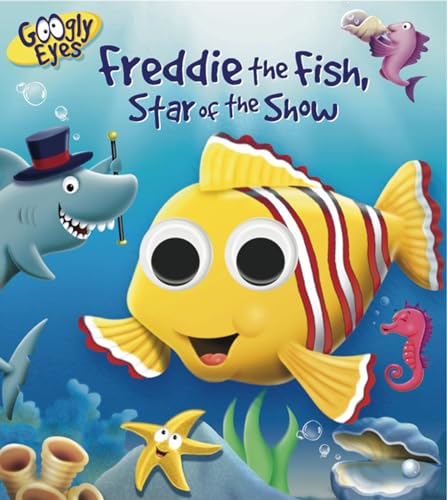 Stock image for Googly Eyes: Freddie the Fish, Star of the Show for sale by WorldofBooks