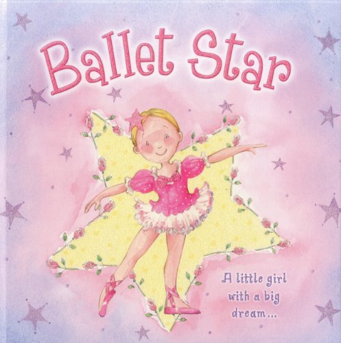 Beispielbild fr Ballet Star: A Little Girl with a Big Dream zum Verkauf von AwesomeBooks
