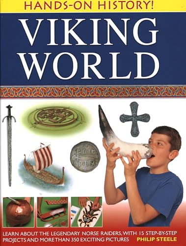 Beispielbild fr Hands-on History! Viking World: Learn About the Legendary Norse Raiders, with 15 Step-by-step Projects and More Than 350 Exciting Pictures zum Verkauf von WorldofBooks