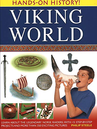 Imagen de archivo de Hands-On History! Viking World: Learn about the legendary Norse raiders, with 15 step-by-step projects and more than 350 exciting pictures a la venta por Goodwill of Colorado