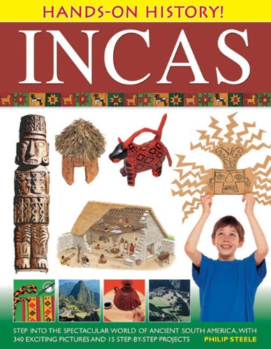 Beispielbild fr Hands-on History! Incas: Step Into The Spectacular World Of Ancient South America With 15 Step-By-Step Projects zum Verkauf von Monster Bookshop