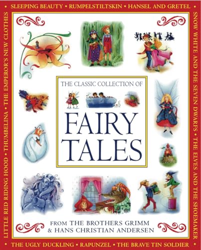 Stock image for The Classic Collection of Fairy Tales: From the Brothers Grimm and Hans Christian Andersen for sale by AwesomeBooks