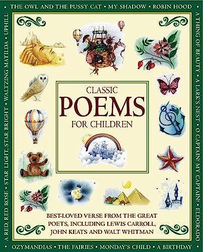 Stock image for Classic Poems for Children: Classic Verse from the Great Poets, Including Lewis Carroll, John Keats and Walt Whitman for sale by WorldofBooks