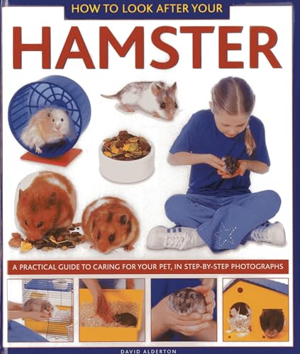 Stock image for How to Look After Your Hamster: A Practical Guide to Caring for Your Pet, In Step-by-Step Photographs (How to Look After Your Pet) for sale by SecondSale