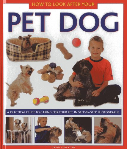 Stock image for How to Look After Your Pet Dog: A Practical Guide to Caring for Your Pet, in Step-By-Step Photographs for sale by ThriftBooks-Atlanta