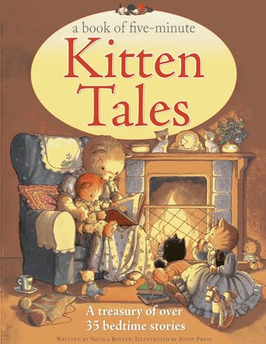 Beispielbild fr A Book of Five-Minute Kitten Tales: A treasury of over 35 bedtime stories zum Verkauf von WorldofBooks