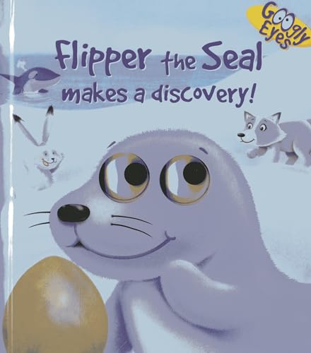 Stock image for Googly Eyes: Flipper the Seal Makes a Discovery! for sale by WorldofBooks