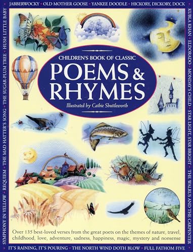 Stock image for Children's Book of Classic Poems & Rhymes: Over 135 Best-Loved Verses from the Great Poets on the Themes of Nature, Travel, Childhood, Love, Adventure for sale by ThriftBooks-Atlanta