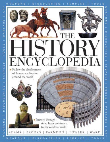 The History Encyclopedia: Follow the development of human civilization around the world, in 1500 illustrations (9781843229438) by Adams; Brooks; Farndon