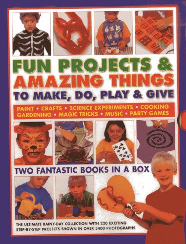 Imagen de archivo de Fun Projects & Amazing Things to Make, Do, Play & Give: Two Fantastic Books in a Box: the Ultimate Rainy-day Collection with 220 Exciting Step-by-step . Projects Shown in Over 3000 Photographs a la venta por WorldofBooks