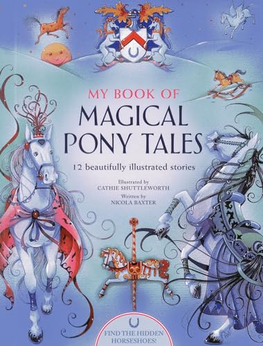 Beispielbild fr My Book of Magical Pony Tales: 12 beautifully illustrated stories zum Verkauf von WeBuyBooks