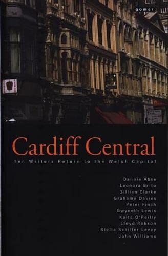 Stock image for Cardiff Central - Ten Writers Return to the Welsh Capital for sale by WorldofBooks