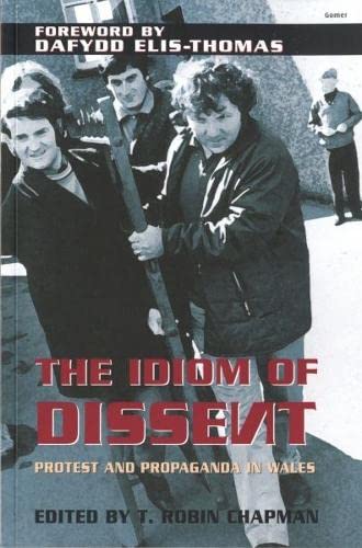 Imagen de archivo de The Idiom of Dissent: Protest and Propaganda in Wales a la venta por WorldofBooks