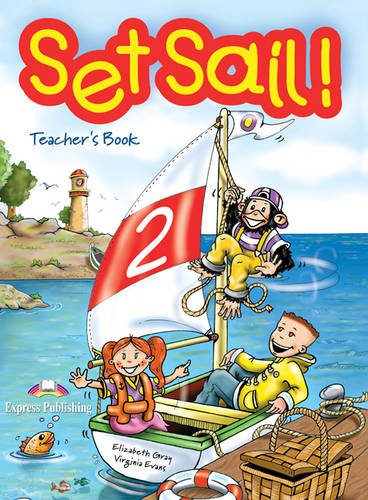 Set Sail! 2: Teacher's Book (9781843250265) by Elizabeth Gray; Virginia Evans