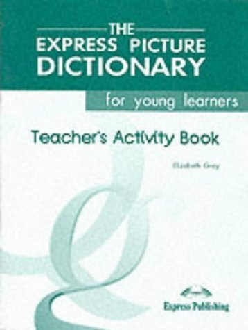 Express Picture Dictionary for Young Learners (9781843251057) by Elizabeth Gray